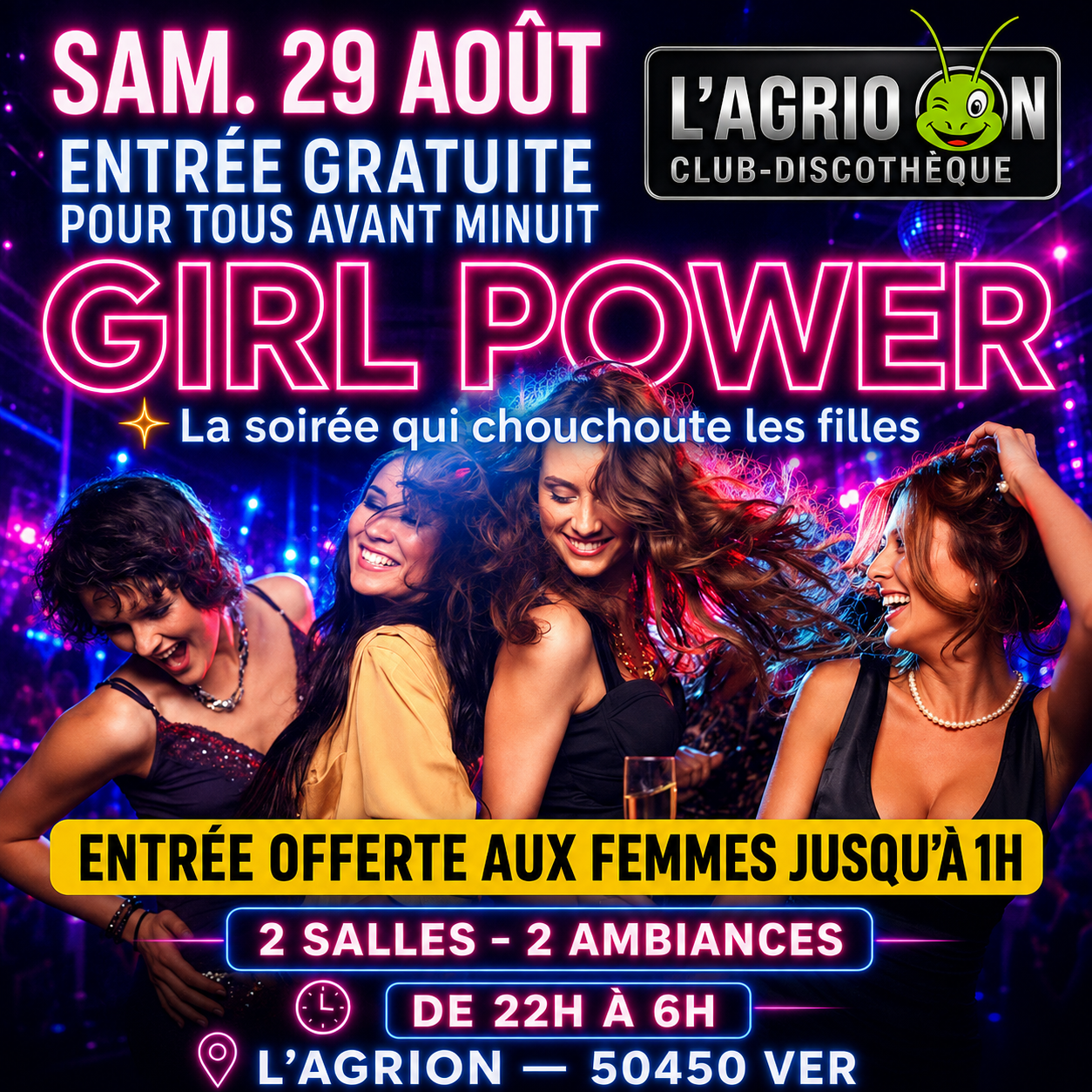 Affiche Girl Power — samedi 29 août, entrée gratuite avant minuit, entrée offerte aux femmes jusqu’à 1h, de 22h à 6h à L’Agrion